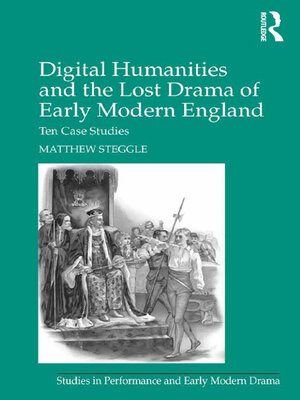 cover image of Digital Humanities and the Lost Drama of Early Modern England